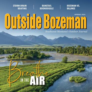 Outside Bozeman Spring 2023